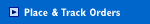 Place & Track Orders