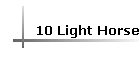10 Light Horse