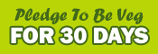 Pledge to Be Veg For 30 Days