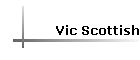 Vic Scottish