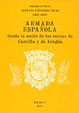 Armada Espaola desde la union de los reinos de Castilla y Aragon.