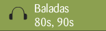 Baladas 80s,90s